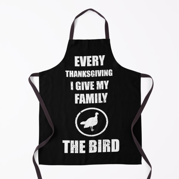 Item preview, every thanksgiving i give my family the bird designed and sold by Roxdesigns.