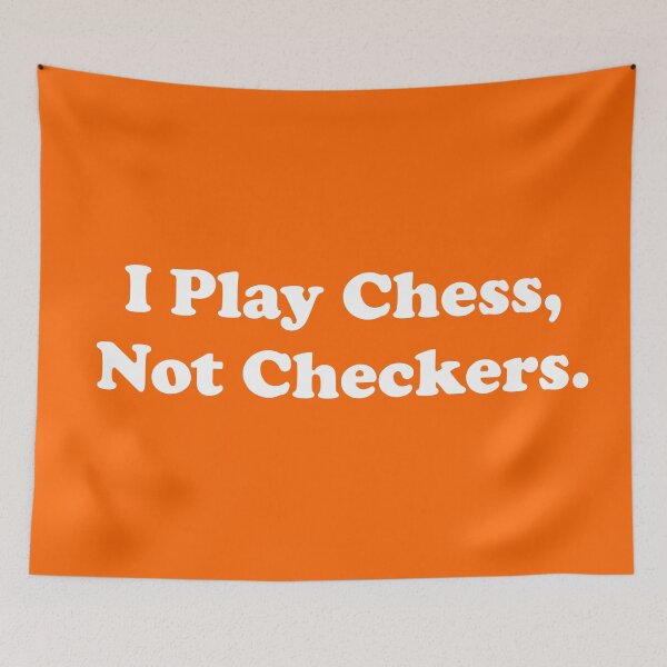 Item preview, I Play Chess, Not Checkers. designed and sold by ThingsByJoy.