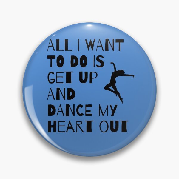 Item preview, All I Want to do is Get Up and Dance my Heart Out designed and sold by fantasticpud.