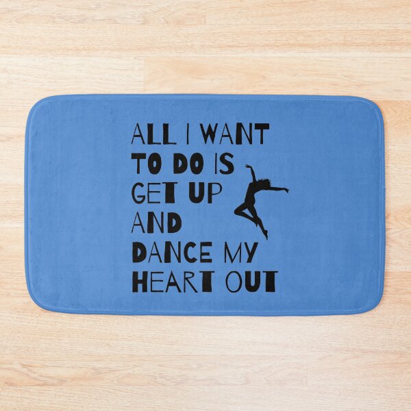 Item preview, All I Want to do is Get Up and Dance my Heart Out designed and sold by fantasticpud.