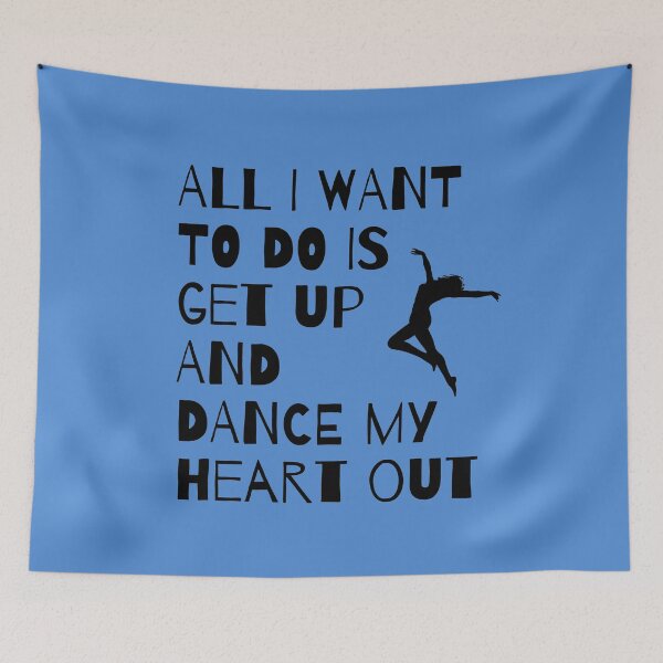 Item preview, All I Want to do is Get Up and Dance my Heart Out designed and sold by fantasticpud.