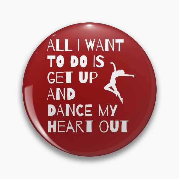 Item preview, All I Want to do is Get Up and Dance my Heart Out designed and sold by fantasticpud.