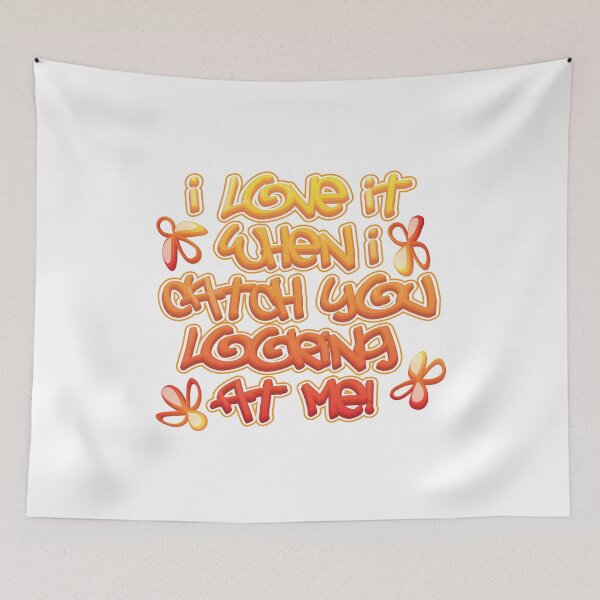 Item preview, I love it when I catch you looking at me. designed and sold by jfcreations.