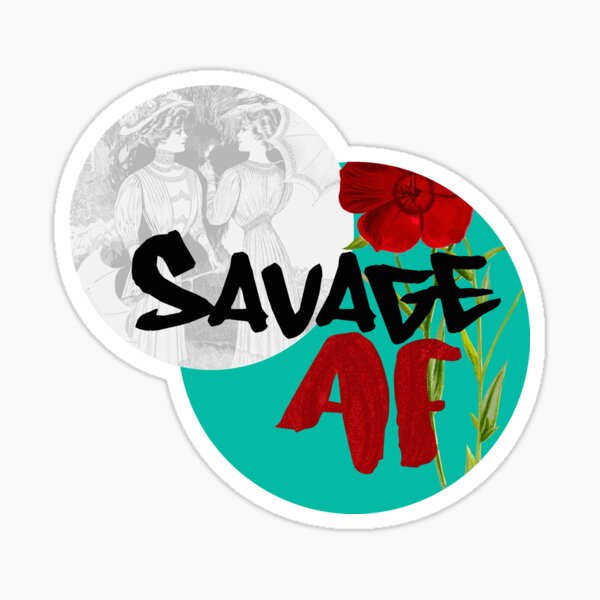 SAVAGE AF Sticker