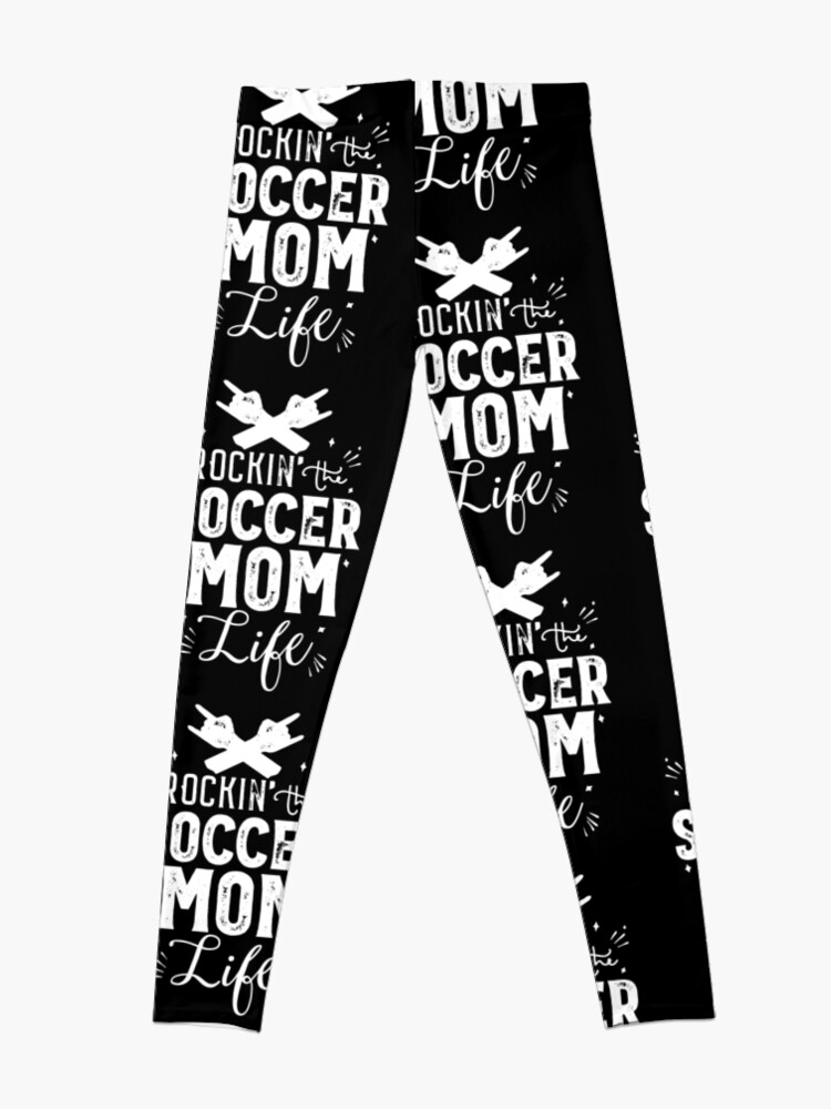 Disover Rockin Soccer Mom Life Leggings
