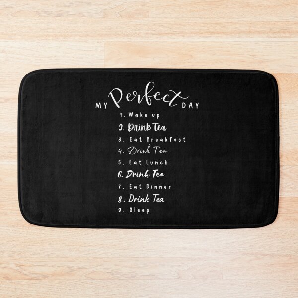 Item preview, My Perfect Day Drink Tea | Tea Solves Everything designed and sold by CozyMarket.