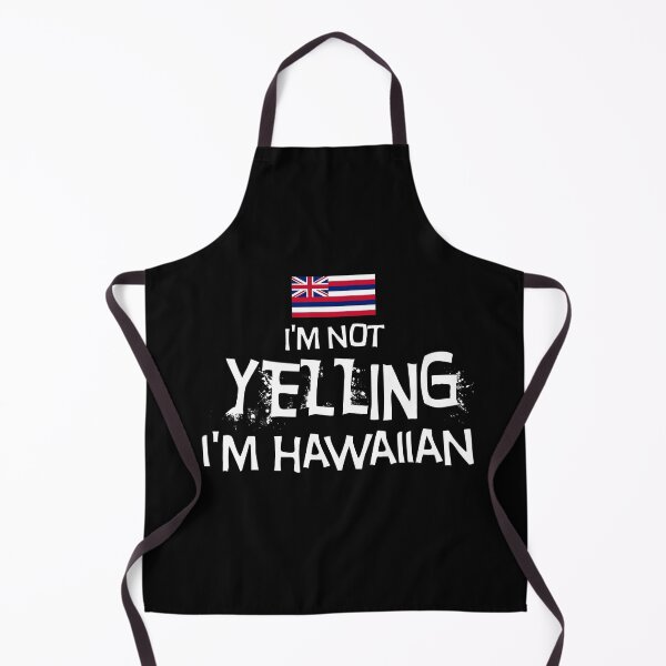 Item preview, Flag of Hawaii I'm not yelling, I'm Hawaiian designed and sold by obedtheartist.