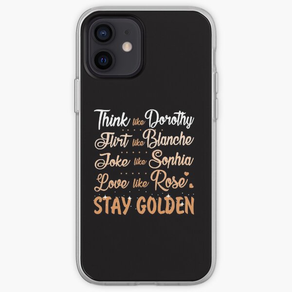 Think Like Dorothy... Stay Golden iPhone Soft Case