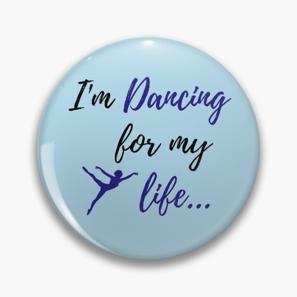 Item preview, I'm Dancing for my Life Dance Quote designed and sold by fantasticpud.