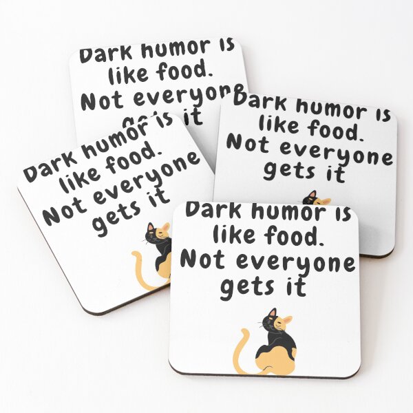 Item preview, dark humor is like food not everyone gets it cat sarcastic quote [DH2] designed and sold by HIPNOTIZAR  CRAFTS.