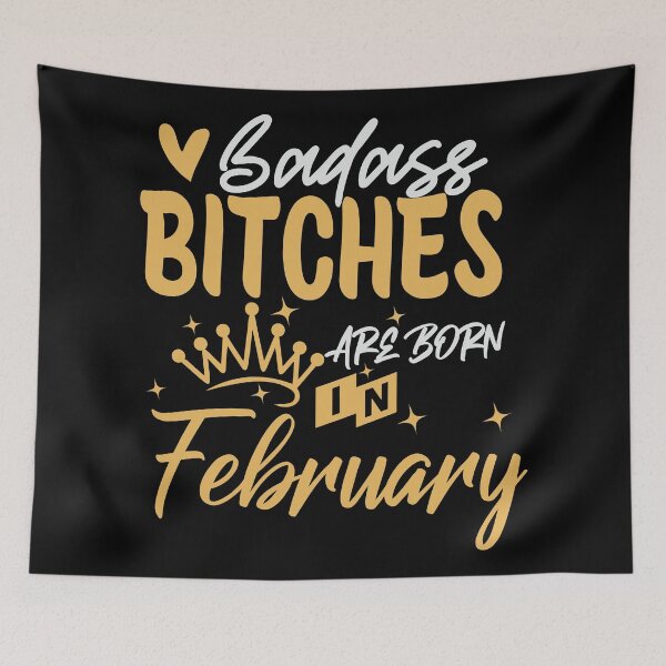 Item preview, Badass Bitches Are Born In February | Birthdays designed and sold by SerendipityNow.