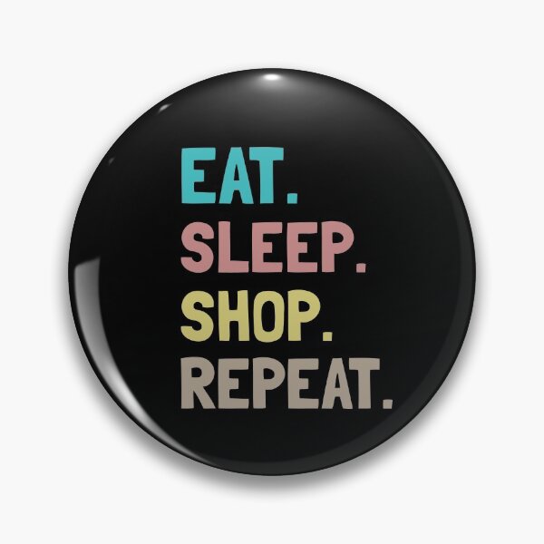 Item preview,  Eat Sleep Shop Repeat designed and sold by Life Shop.