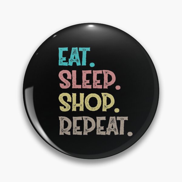 Item preview, Eat Sleep Shop Repeat designed and sold by Life Shop.