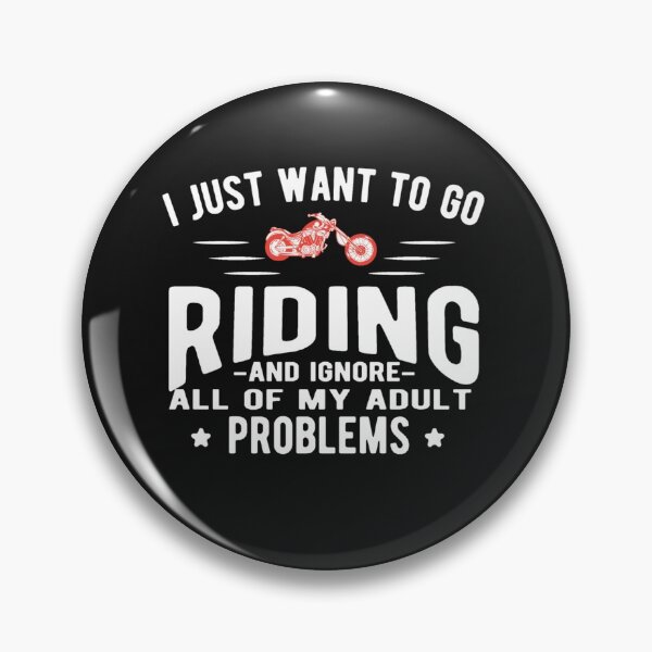 Item preview, I JUST WANT TO DO RIDING AND IGNORE ALL OF MY ADULT PROBLOMS designed and sold by Diabolex68.