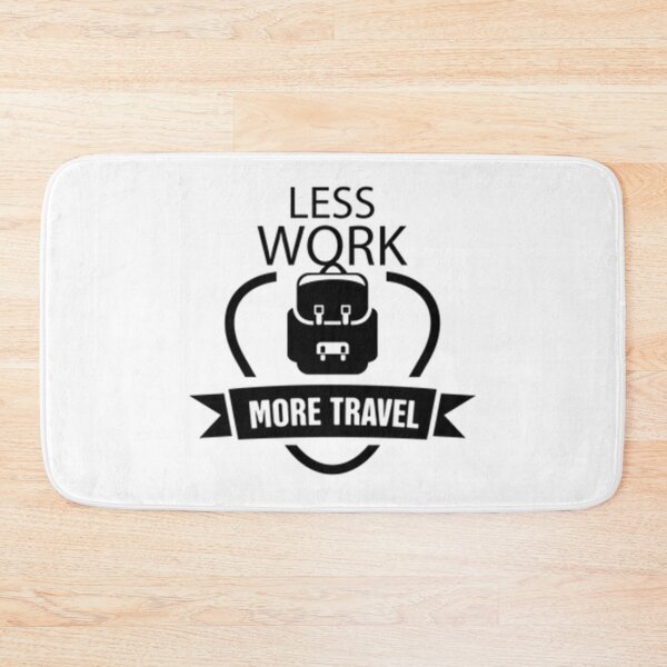 Item preview, Less Work More travel designed and sold by Original Cheddar.