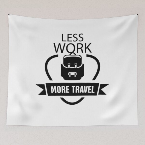 Item preview, Less Work More travel designed and sold by Original Cheddar.