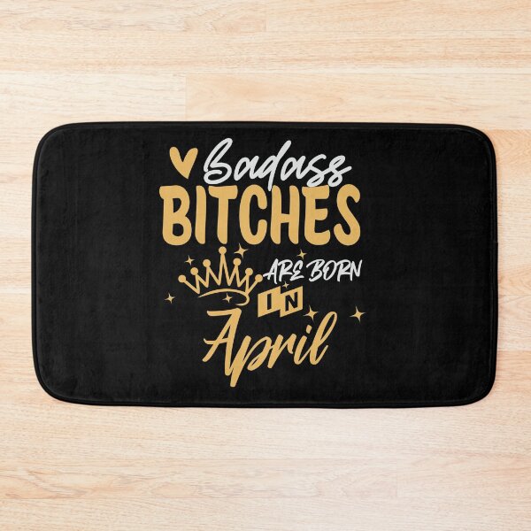 Item preview, Badass Bitches Are Born In April | Birthdays designed and sold by SerendipityNow.