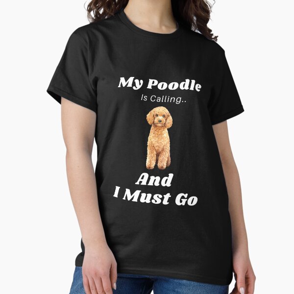 Item preview, My Poodle Is Calling And I Must Go Funny Dog Lover Gift designed and sold by saadtraibiz.