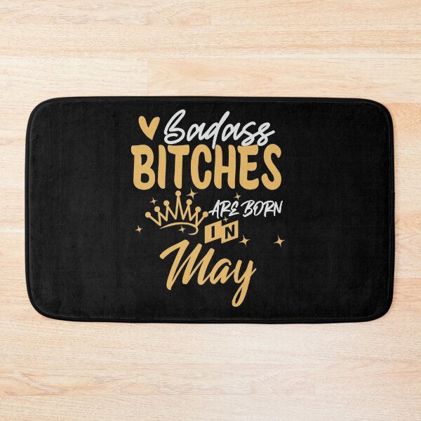 Item preview, Badass Bitches Are Born In May | Birthdays designed and sold by SerendipityNow.