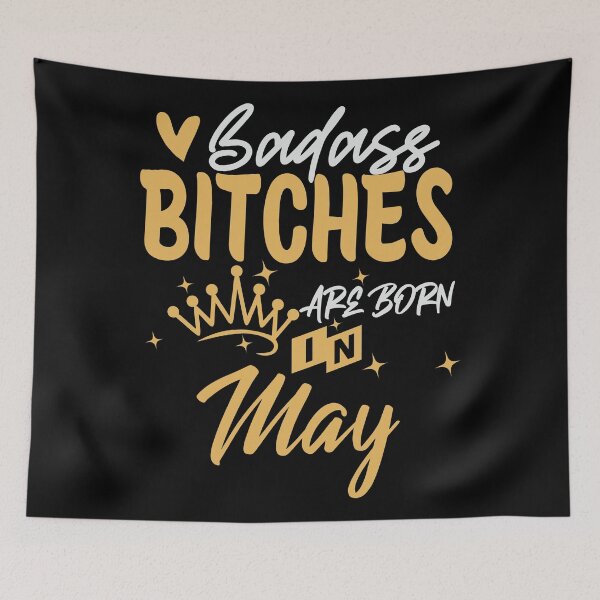 Item preview, Badass Bitches Are Born In May | Birthdays designed and sold by SerendipityNow.