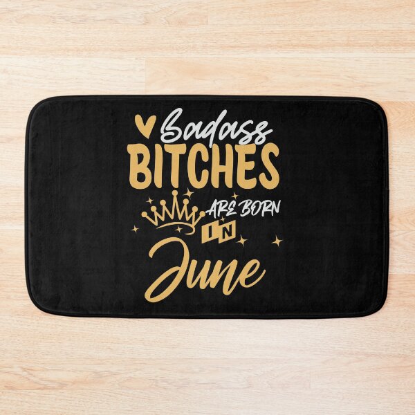 Item preview, Badass Bitches Are Born In June | Birthdays designed and sold by SerendipityNow.