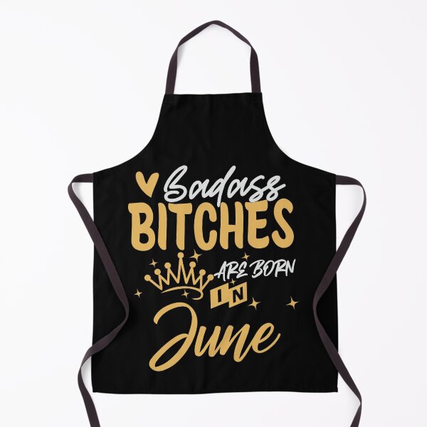 Item preview, Badass Bitches Are Born In June | Birthdays designed and sold by SerendipityNow.