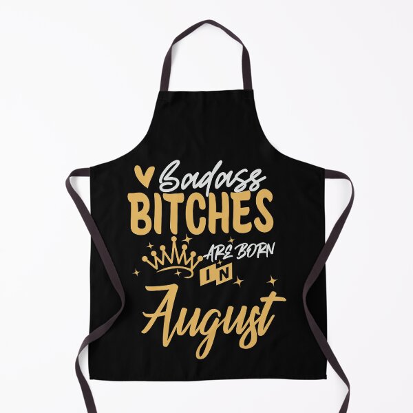 Item preview, Badass Bitches Are Born In August | Birthdays designed and sold by SerendipityNow.