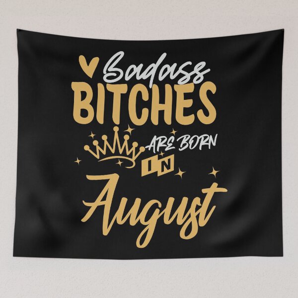 Item preview, Badass Bitches Are Born In August | Birthdays designed and sold by SerendipityNow.