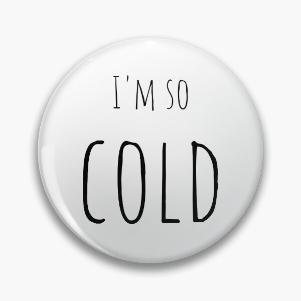 Item preview, I'm so cold designed and sold by RueBennet.
