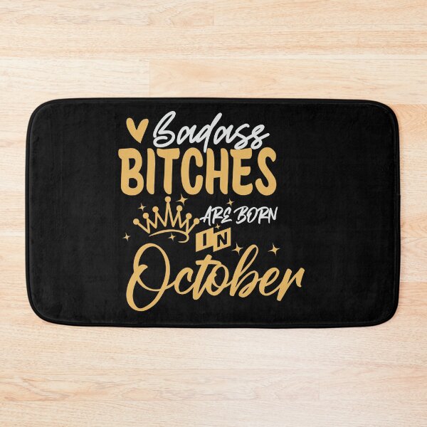 Item preview, Badass Bitches Are Born In October | Birthdays designed and sold by SerendipityNow.