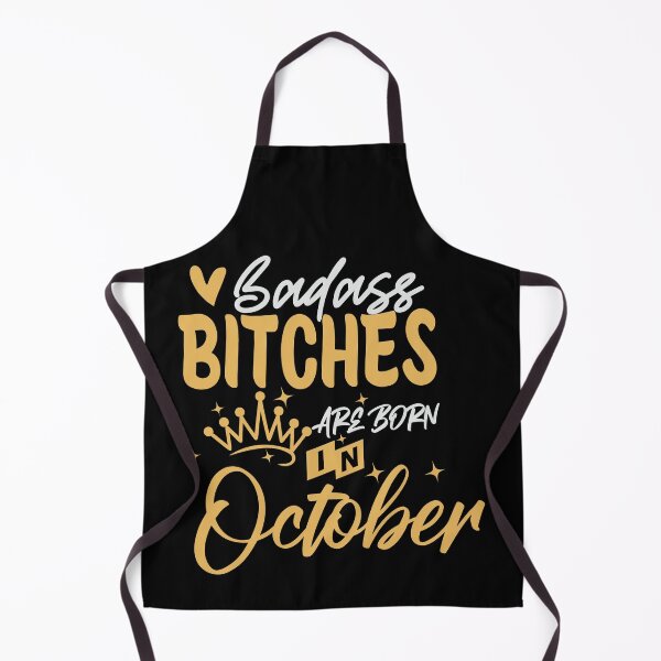 Item preview, Badass Bitches Are Born In October | Birthdays designed and sold by SerendipityNow.