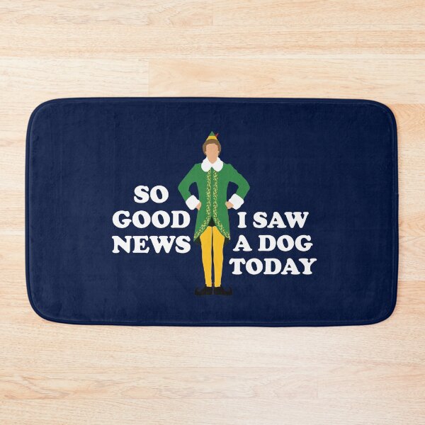 Item preview, So good news, I saw a dog today - Elf designed and sold by Primotees.