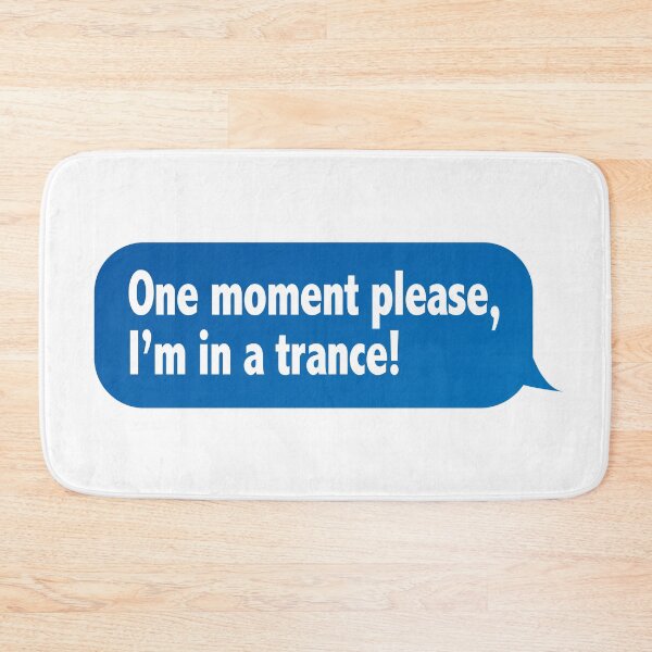 Item preview, One Moment Please, I'm In A Trance (Funny Speech Bubble Message - Hilarious Humor Quote) designed and sold by SassyClassyMe.