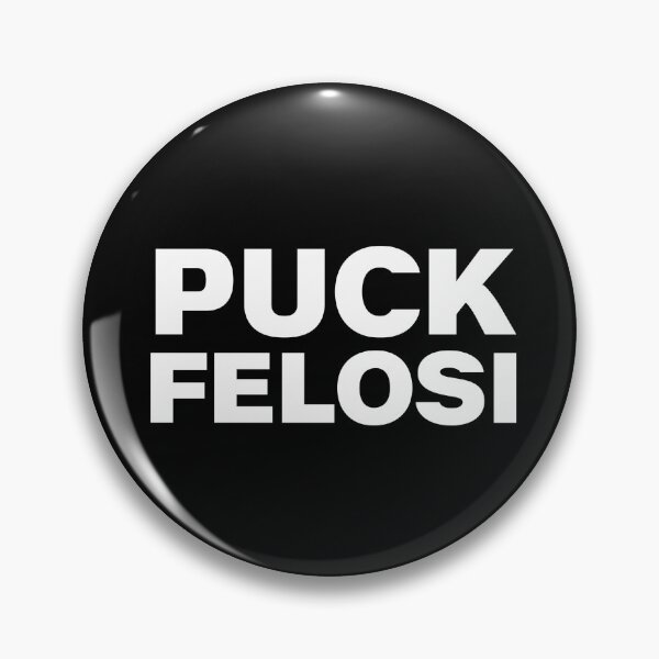 Item preview, Funny Anti Nancy Pelosi Design Puck Felosi Fuck Nancy Pelosi designed and sold by kawaiisplatter.