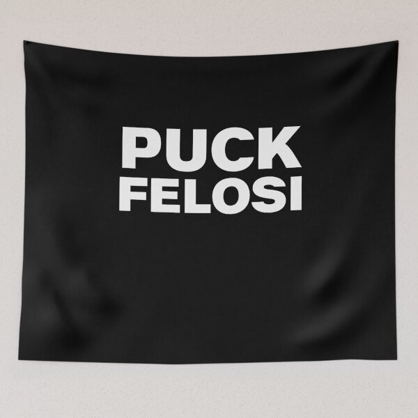 Item preview, Funny Anti Nancy Pelosi Design Puck Felosi Fuck Nancy Pelosi designed and sold by kawaiisplatter.