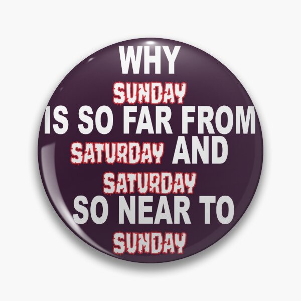 Item preview, why is Sunday so far from Saturday and Saturday so neer to Sunday - Digital illustration designed and sold by OMCreative.