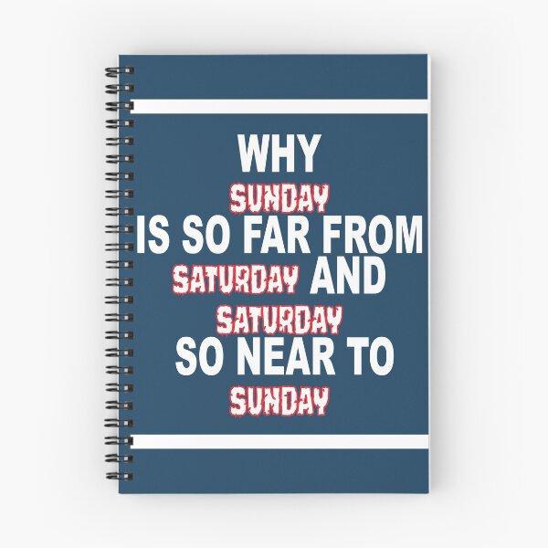 Item preview, why is Sunday so far from Saturday and Saturday so neer to Sunday - Digital illustration designed and sold by OMCreative.