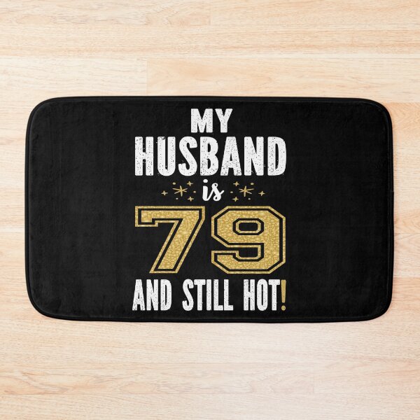 Item preview, My Husband Is 79 And Still Hot 79th Birthday Gift For Him graphic designed and sold by Grabitees.