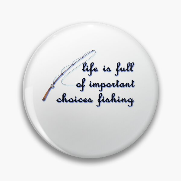 Item preview, life is full of important choices fishing designed and sold by TINASTORESHOPE.