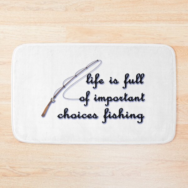 Item preview, life is full of important choices fishing designed and sold by TINASTORESHOPE.