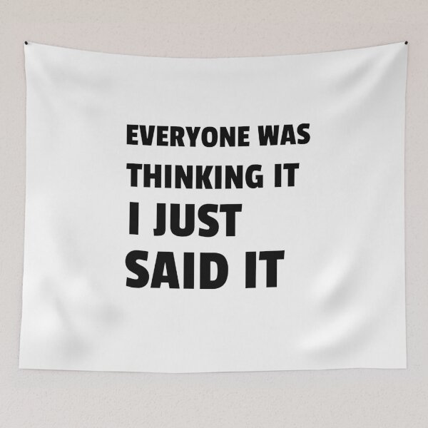 Item preview, Everyone was thinking it i just said it T shirt designed and sold by Gavan01.