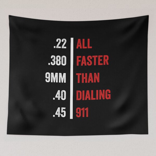Item preview, .22 .380. 9mm .40 .45 All Faster Than Dialing 911 designed and sold by Alaadin Bendali Braham.