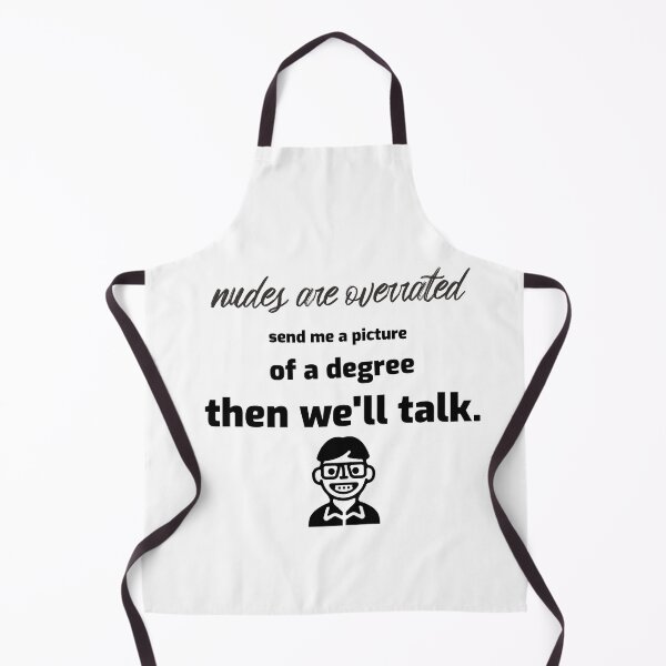 Item preview, Nudes are overrated, send me a picture of a degree then we'll talk designed and sold by QM Designing.