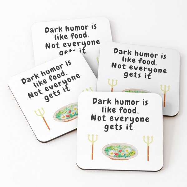 Item preview, dark humor is like food not everyone gets it sarcastic quote [DH6] designed and sold by HIPNOTIZAR  CRAFTS.