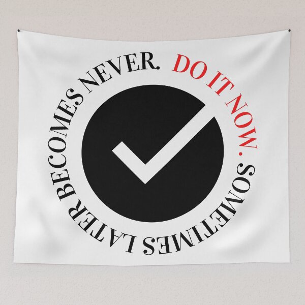 Item preview, Sometimes later becomes never. Do it now. designed and sold by LADYGOODMOOD.