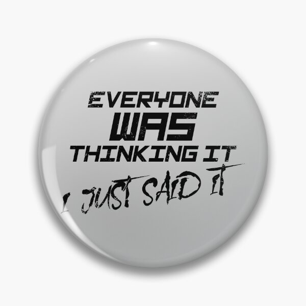 Item preview, Everyone was thinking it i just said it designed and sold by jc007.