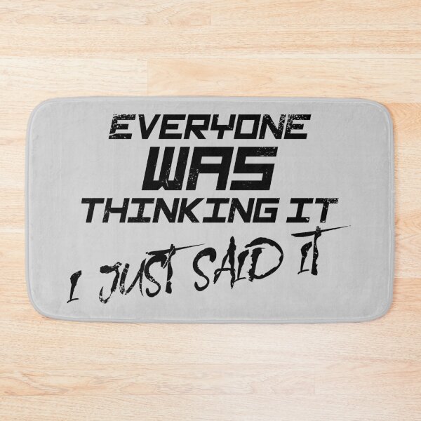 Item preview, Everyone was thinking it i just said it designed and sold by jc007.