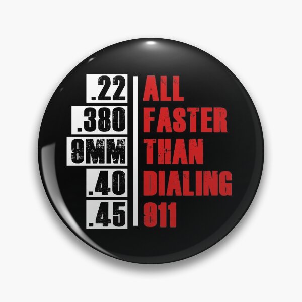 Artikelvorschau, .22 .380. 9mm .40 .45 Alles schneller als 911 wählen entworfen und verkauft von Alaadin Bendali Braham.