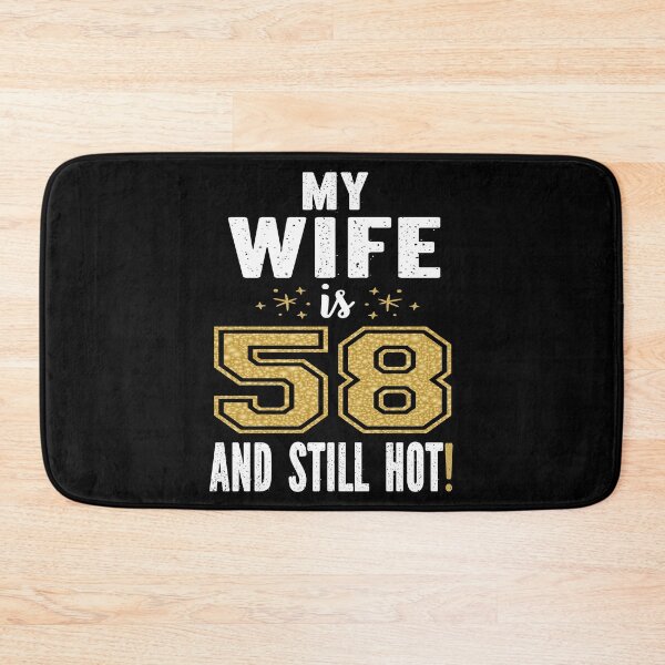 Item preview, My Wife Is 58 And Still Hot 58th Birthday Gift For Her design designed and sold by Grabitees.