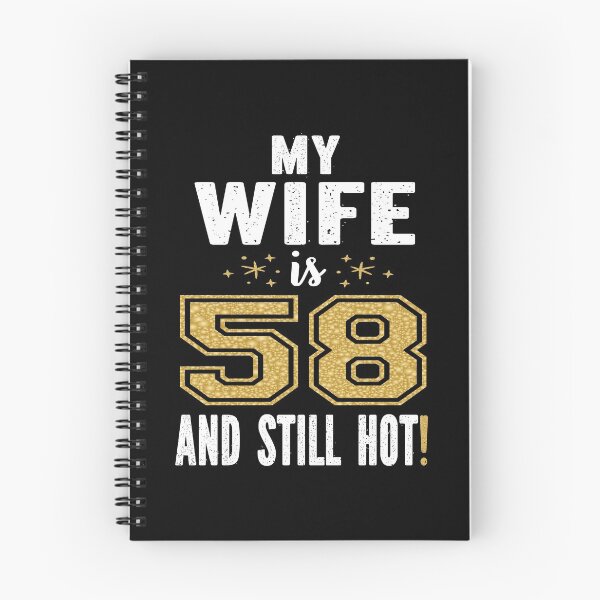 Item preview, My Wife Is 58 And Still Hot 58th Birthday Gift For Her design designed and sold by Grabitees.
